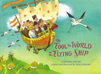 The Fool of the world and the flying ship : a Ukrainian folk tale