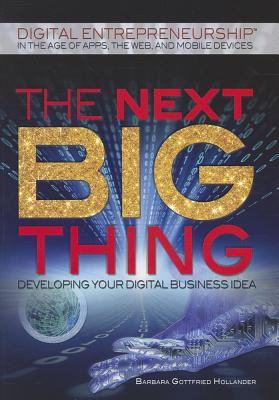 The next big thing : developing your digital business idea