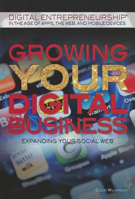 Growing your digital business : expanding your social web