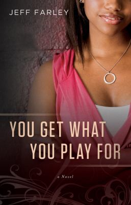 You get what you play for : a novel