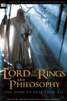 The Lord of the rings and philosophy : one book to rule them all