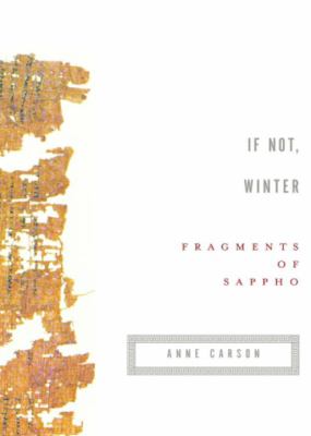 If not, winter : fragments of Sappho