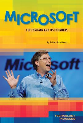 Microsoft : the company and its founders