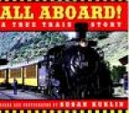 All aboard! : a true train story