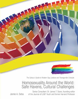 Homosexuality around the world : safe havens, cultural challenges