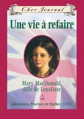Une vie à refaire : Mary MacDonald, fille de Loyaliste