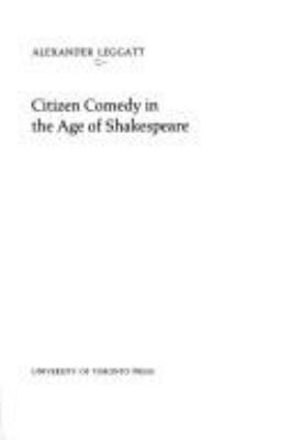Citizen comedy in the age of Shakespeare.