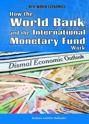 How the World Bank and International Monetary Fund work