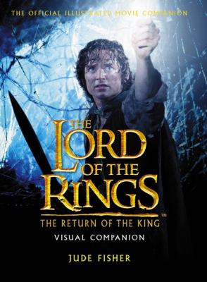 The lord of the rings : the return of the king visual companion