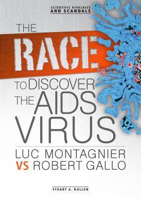 The race to discover the AIDS virus: Luc Montagnier vs. Robert Gallo