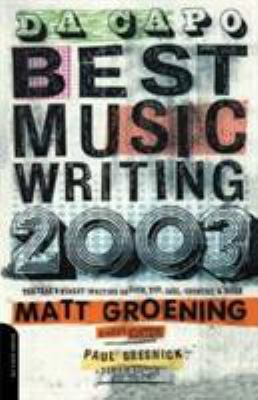 Da Capo best music writing 2003 : the year's finest writing on rock, pop, jazz, country & more
