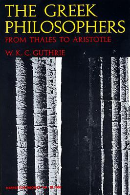 The Greek philosophers : from Thales to Aristotle