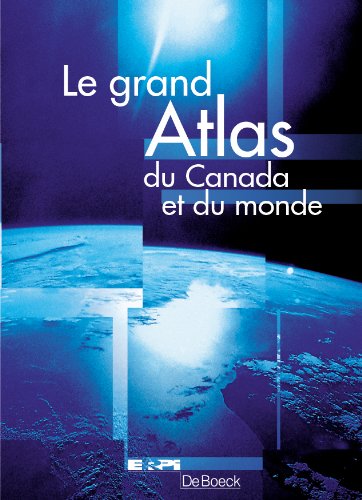 Le grand atlas du Canada et du monde