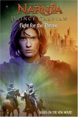 Prince Caspian : fight for the throne