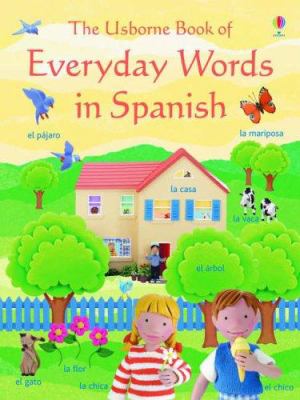 The Usborne book of everyday words in Spanish