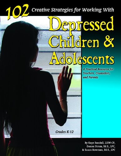 102 creative strategies for working with depressed children & adolescents : a practical resource for teachers, counselors, and parents