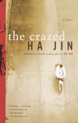 The crazed : a novel