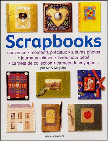 Scrapbooks : souvenirs, moments précieux, albums photos, journaux intimes, livres pour bébé, carnets de collection, carnets de voyages--