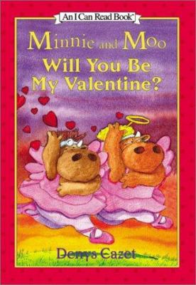 Minnie and Moo : will you be my valentine?