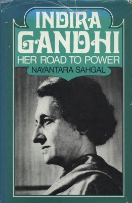 Indira Gandhi, her road to power