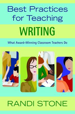 Best practices for teaching writing : what award-winning classroom teachers do