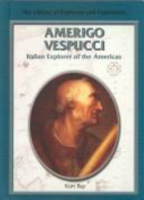 Amerigo Vespucci : Italian explorer of the Americas