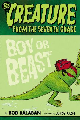 The creature from the 7th grade : boy or beast