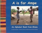 A is for ampe : an alphabet book from Ghana