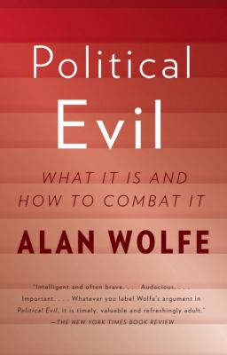 Political evil : what it is and how to combat it