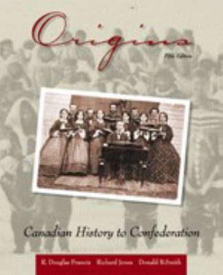 Origins : Canadian history to Confederation