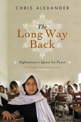 The long way back : Afghanistan's quest for peace