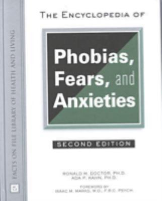 The encyclopedia of phobias, fears, and anxieties