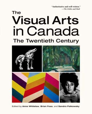 The visual arts in Canada : the twentieth century