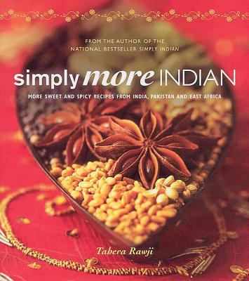 Simply more Indian : more sweet and spicy recipes from India, Pakistan and East Africa