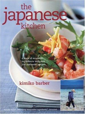 The Japanese kitchen : a book of essential ingredients with 200 authentic recipes
