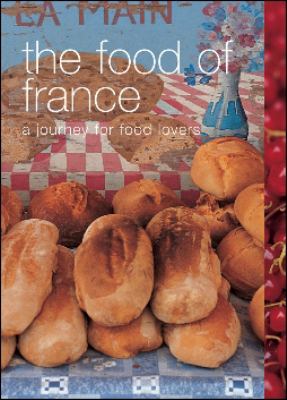 Food of France : a journey for food lovers