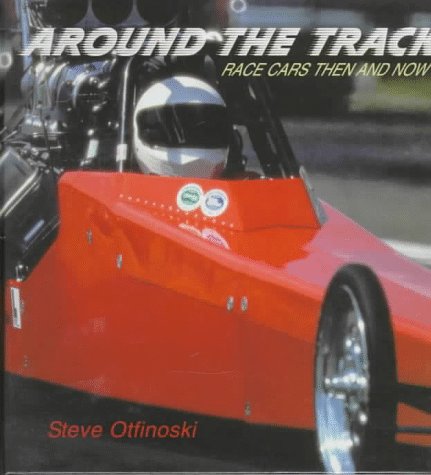 Around the track : race cars then and now