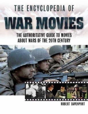 The encyclopedia of war movies : the authoritative guide to movies about wars of the twentieth century