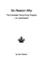 No reason why : the Canadian Hong Kong tragedy, an examination