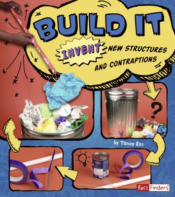 Build it : invent new structures and contraptions