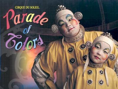 Cirque du Soleil : a parade of colors