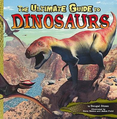 The ultimate guide to dinosaurs