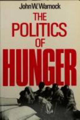 The politics of hunger : the global food system