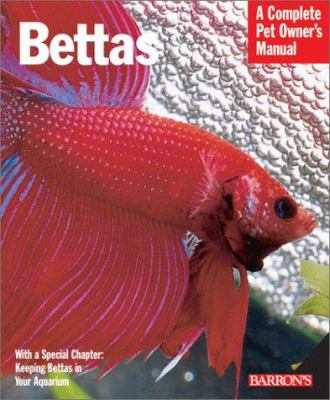 Bettas : everything about history, care, nutrition, handling, and behavior