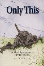 Only this : a war retrospect, 1917-1918