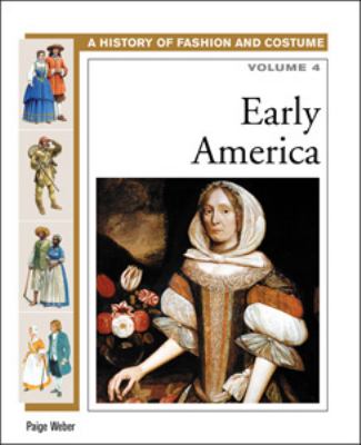 A history of fashion and costume. 4, Early America /