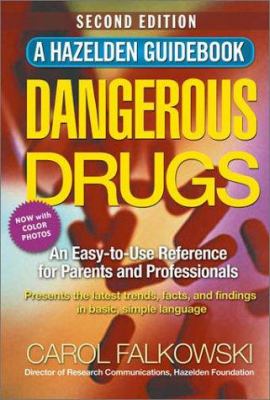 Dangerous drugs : an easy-to-use reference for parents and professionals