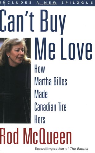 Can't buy me love : how Martha Billes made Canadian Tire hers