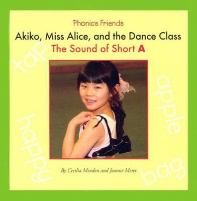 Akiko, Miss Alice, and the dance class : the sound of short A