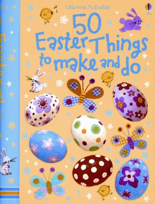 50 Easter things to make and do